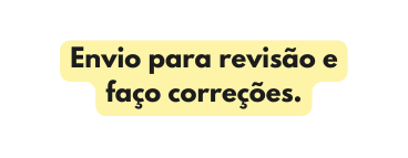 Envio para revisão e faço correções