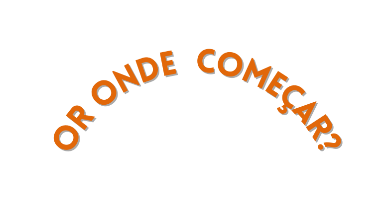 or onde começar